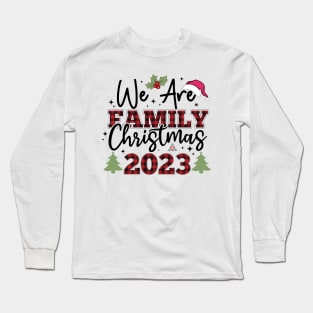 2023 Christmas We are Family Matching Long Sleeve T-Shirt